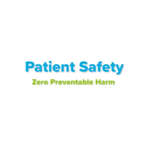 Graphic displaying the words "Patient Safety" above the tagline "Zero Preventable Harm" on a white background.